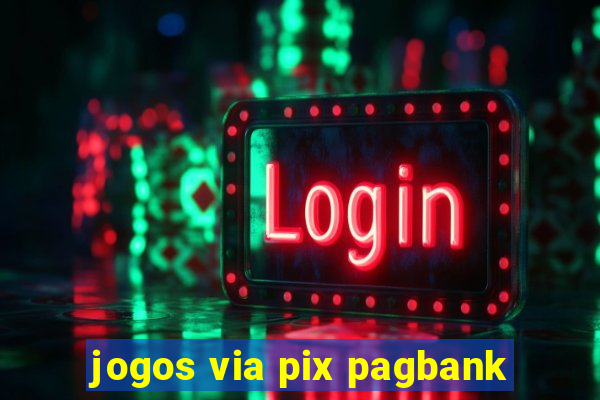 jogos via pix pagbank