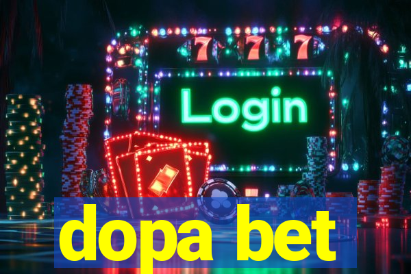 dopa bet