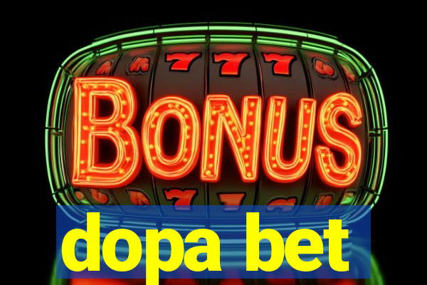 dopa bet