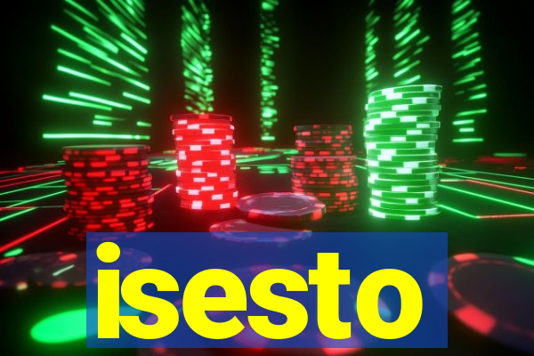 isesto