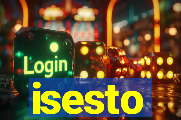 isesto