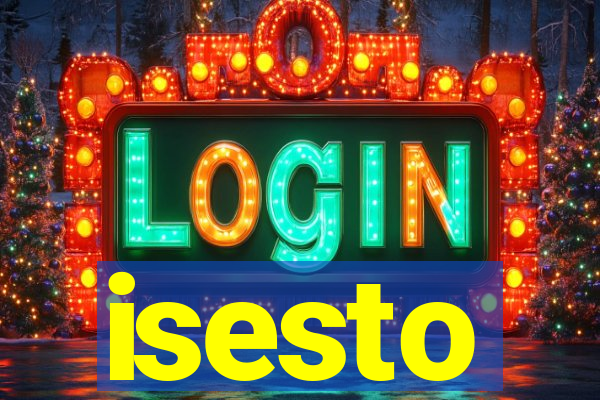 isesto