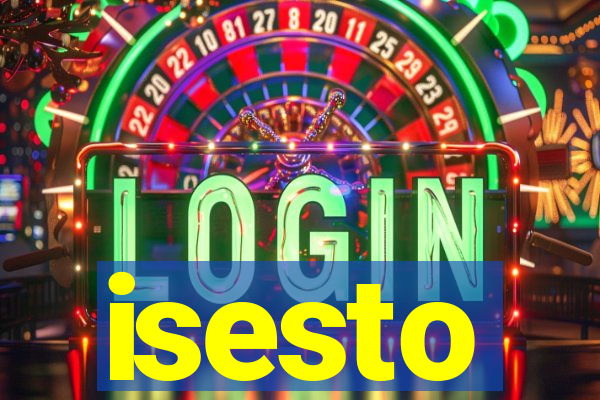 isesto