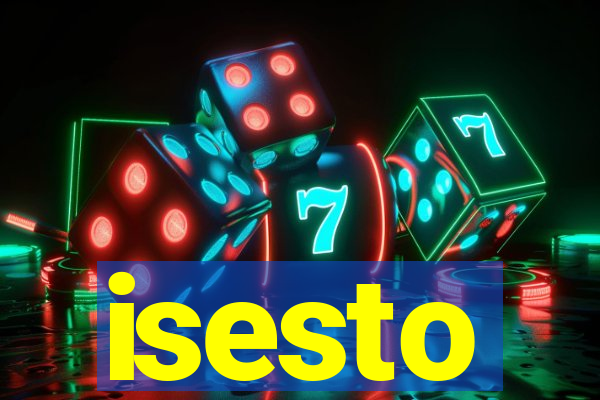 isesto