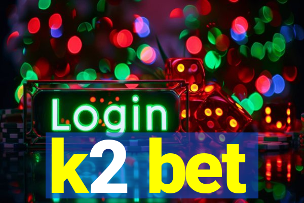 k2 bet