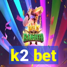 k2 bet