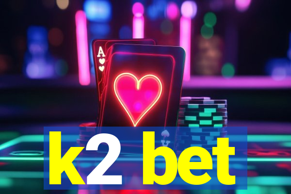 k2 bet