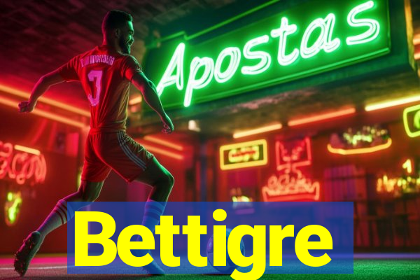 Bettigre