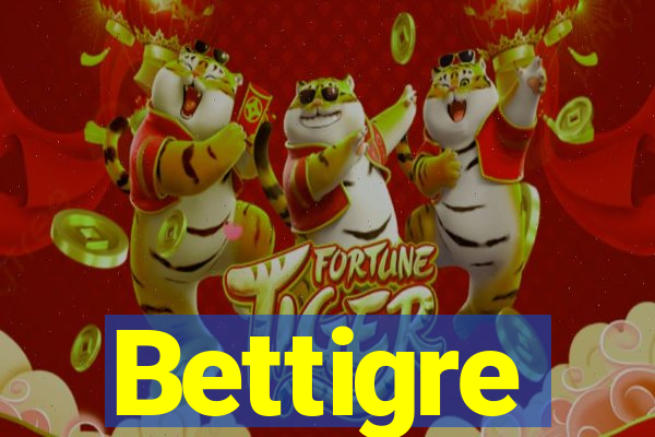 Bettigre