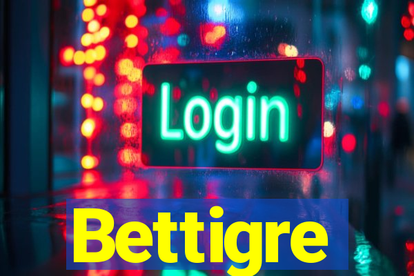 Bettigre