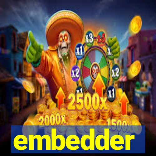 embedder