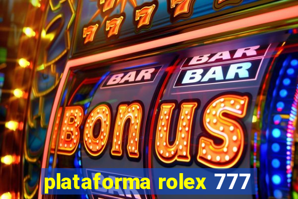 plataforma rolex 777