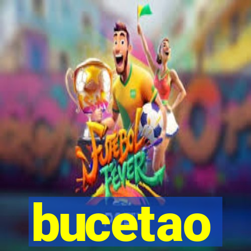 bucetao