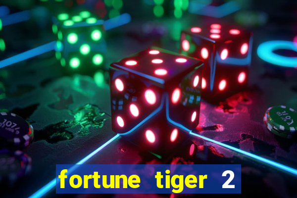 fortune tiger 2 demo free