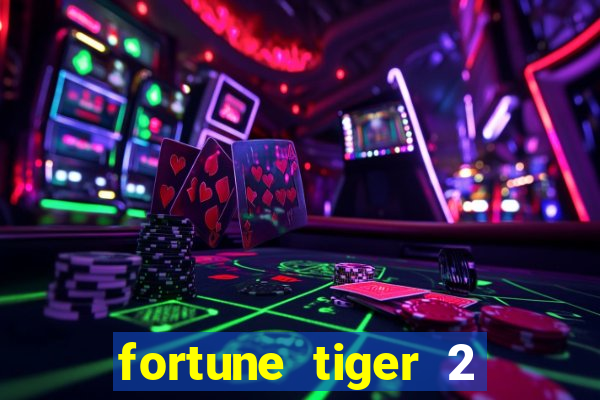 fortune tiger 2 demo free