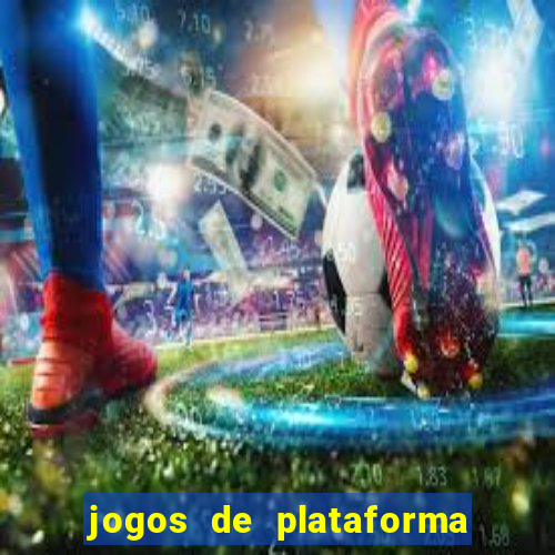 jogos de plataforma para ganhar dinheiro