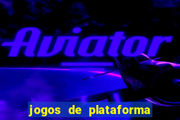 jogos de plataforma para ganhar dinheiro