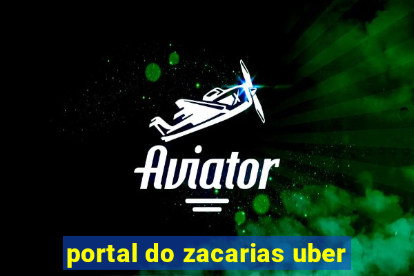 portal do zacarias uber