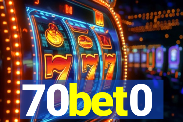 70bet0