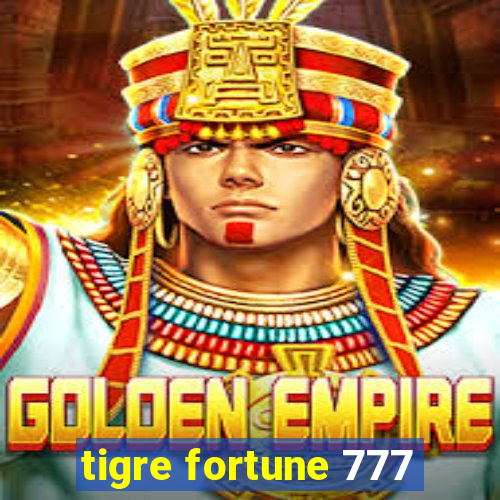 tigre fortune 777