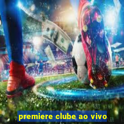 premiere clube ao vivo