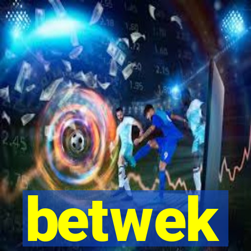 betwek