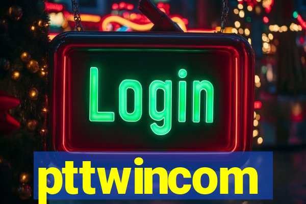 pttwincom