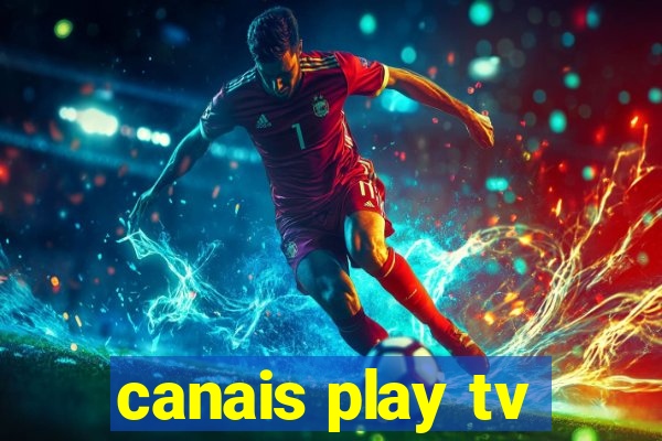 canais play tv