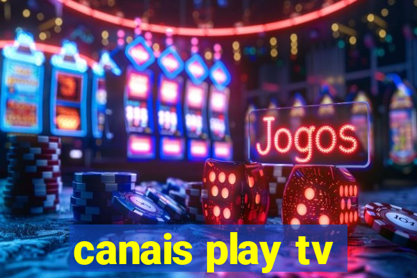 canais play tv