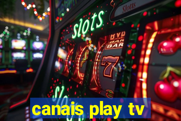 canais play tv