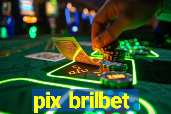 pix brilbet