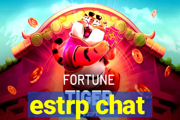 estrp chat