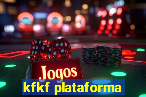 kfkf plataforma