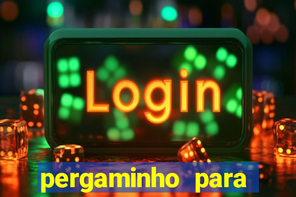 pergaminho para escrever dentro