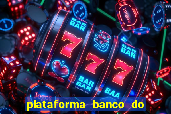 plataforma banco do brasil 777 bet