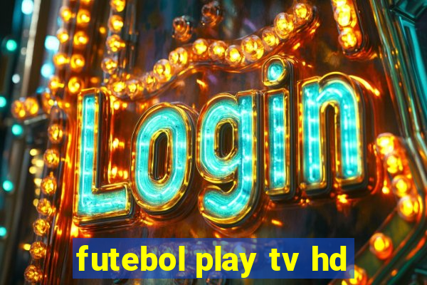 futebol play tv hd