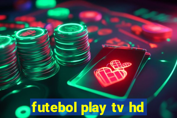 futebol play tv hd