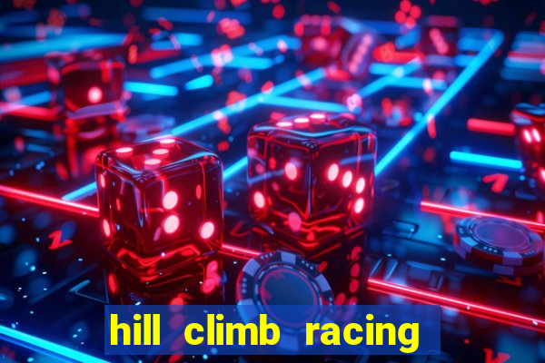 hill climb racing 2 dinheiro infinito