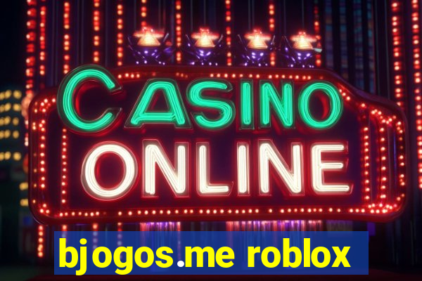 bjogos.me roblox