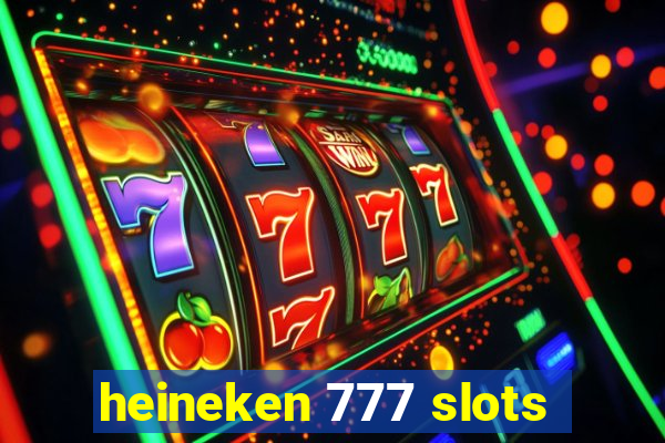 heineken 777 slots