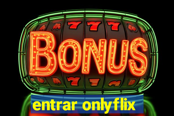 entrar onlyflix