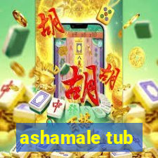 ashamale tub