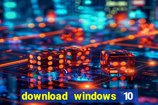 download windows 10 home iso 64 bit