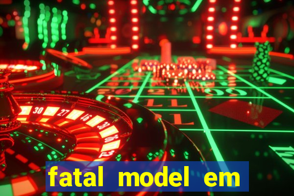 fatal model em eunapolis bahia