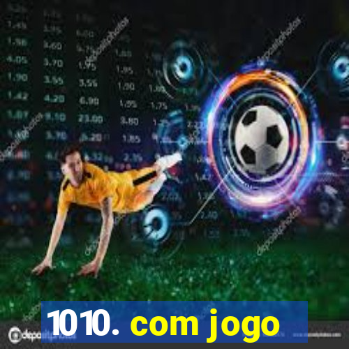 1010. com jogo