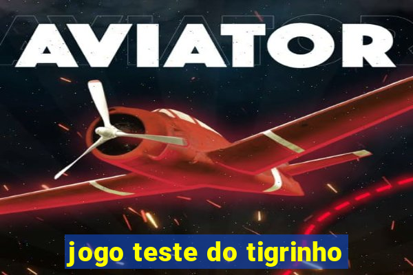 jogo teste do tigrinho