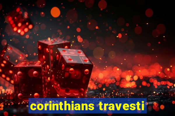 corinthians travesti