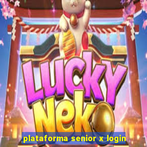 plataforma senior x login