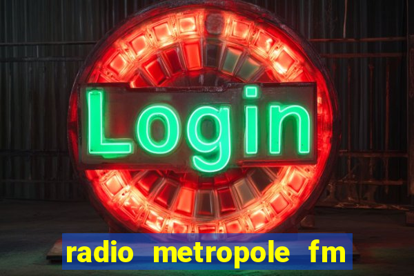 radio metropole fm salvador bahia