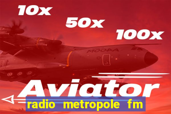 radio metropole fm salvador bahia